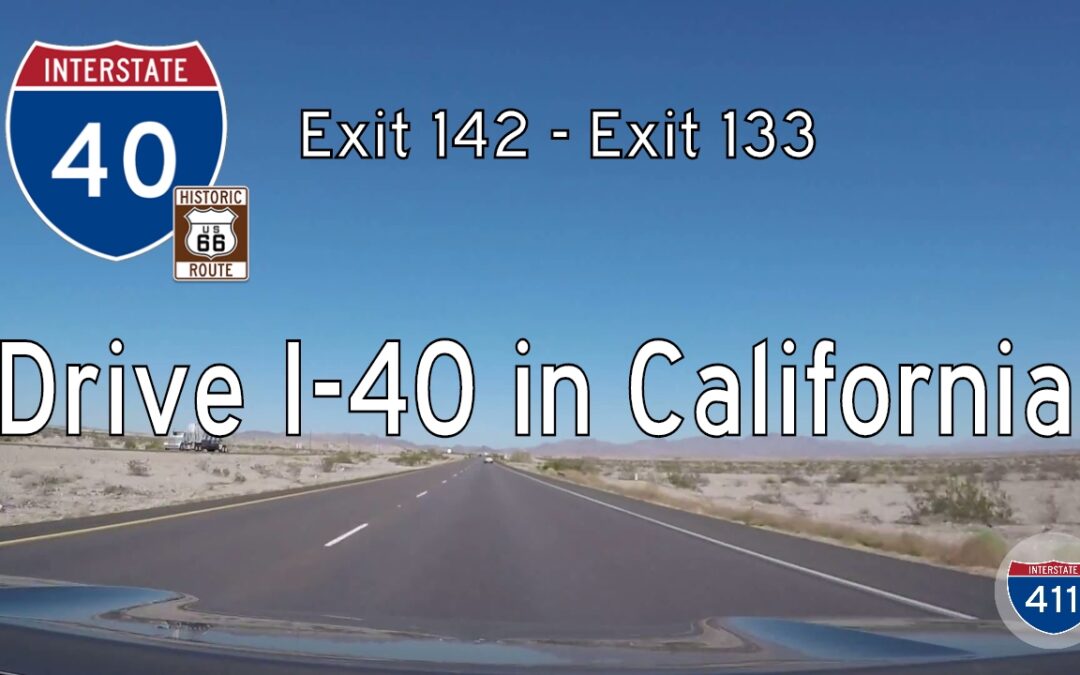 Interstate 40: Mile 142 – Mile 133 – California